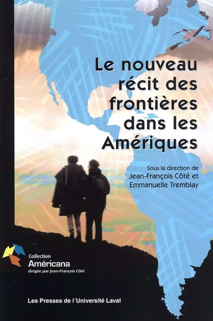 Le nouveau récit des frontières dans les Amériques -  Collectif - Presses de l'Université Laval