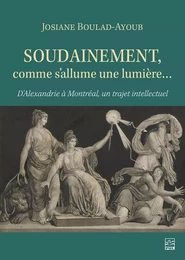 Soudainement, comme s’allume une lumière…