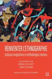 Réinventer l'ethnographie : pratiques imaginatives et méthodologies créatives