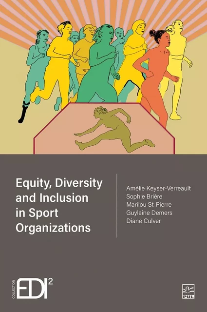 Equity, Diversity and Inclusion in Sport Organizations - Amélie Keyser-Verreault, Sophie Brière, Marilou St-Pierre, Guylaine Demers, Diane Culver - Presses de l'Université Laval