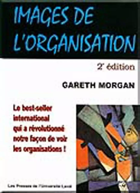 Images de l’organisation. 2e édition - Morgan Gareth - Presses de l'Université Laval