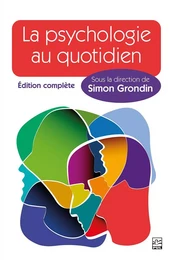 La psychologie au quotidien - Édition complète