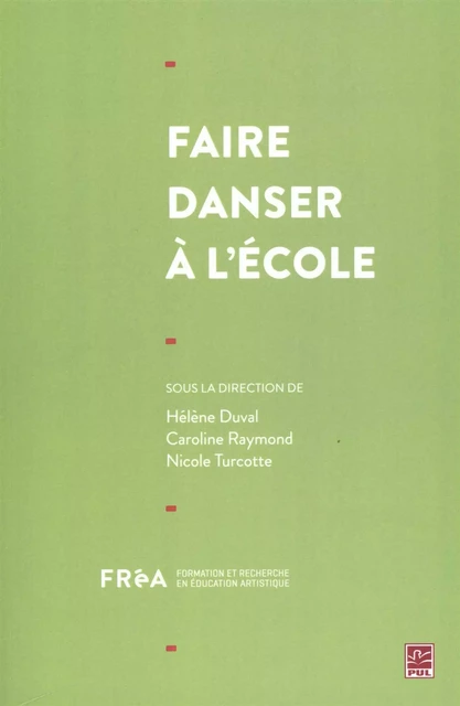 Faire danser à l'école - Hélène Duval, Caroline Raymond - Presses de l'Université Laval