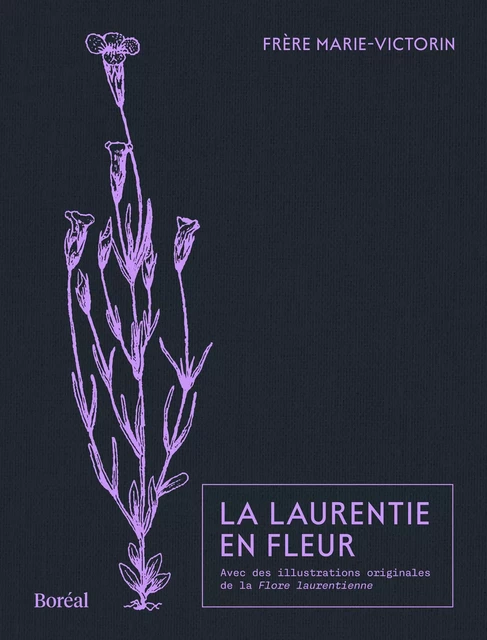 La Laurentie en fleur - Frère Marie-Victorin - Editions du Boréal