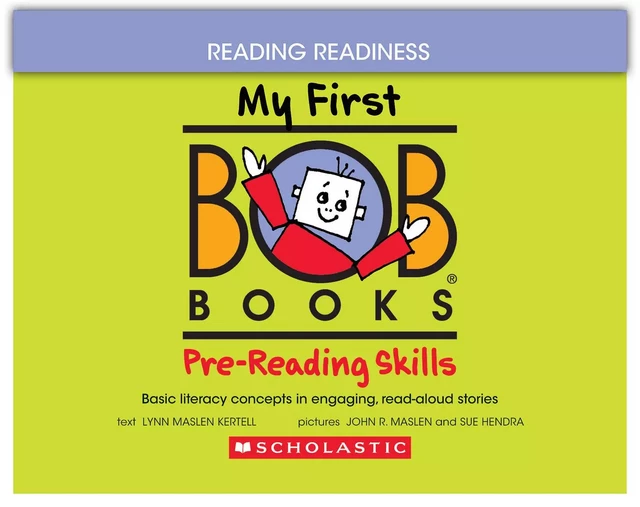 My First Bob Books - Pre-Reading Skills | Phonics, Ages 3 and up, Pre-K (Reading Readiness) - Lynn Maslen Kertell - Scholastic Inc.