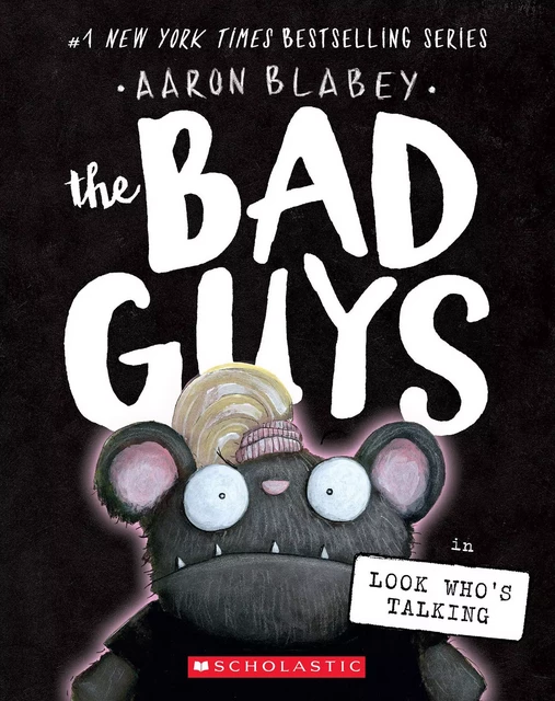 The Bad Guys in Look Who's Talking (The Bad Guys #18) - Aaron Blabey - Scholastic Inc.