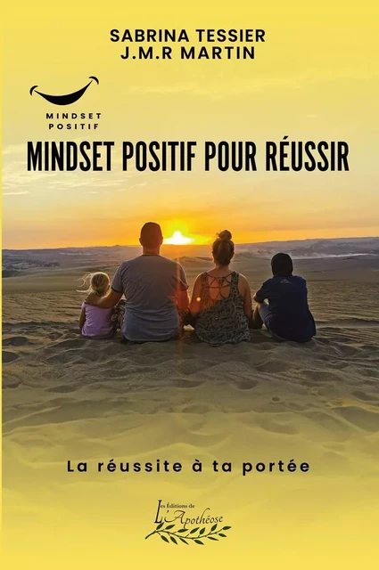 Mindset positif pour réussir - Sabrina Tessier, J.M.R. Martin - Distribulivre