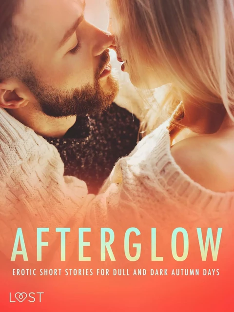 Afterglow: Erotic Short Stories for Dull and Dark Autumn Days - Erika Lust, Alexandra Södergran, Britta Bocker, Anita Bang, Sandra Norrbin, Amanda Backman, Beatrice Nielsen, Vanessa Salt,  Olrik, Elena Lund - Saga Egmont International