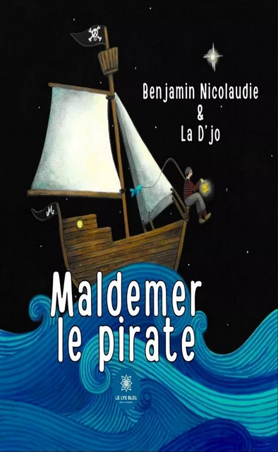 Maldemer le pirate -  La D'jo, Benjamin Nicolaudie - Le Lys Bleu Éditions