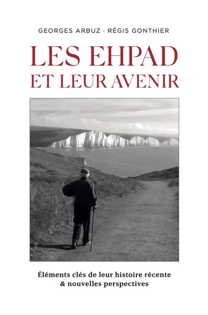 Les EHPAD et leur avenir - Georges Arbuz, Régis Gonthier - Librinova