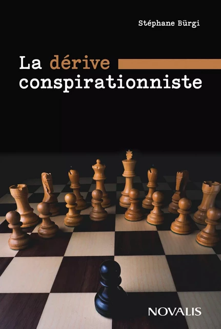 La dérive conspirationniste - Stéphane Bürgi - Les Éditions Novalis