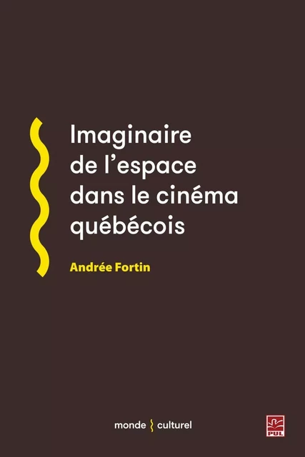 Imaginaire de l'espace dans le cinéma québécois - Andrée Fortin - PUL Diffusion