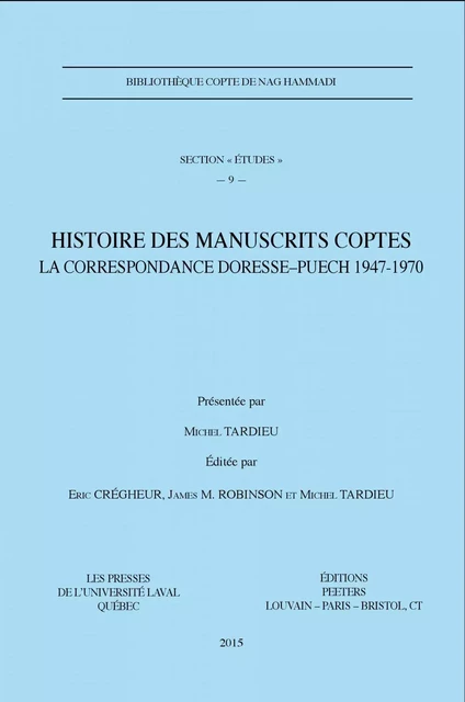 Histoire des manuscrits gnostiques coptes : La correspondance Doresse-Puech 1947-1970 - Michel Tardieu - PUL Diffusion