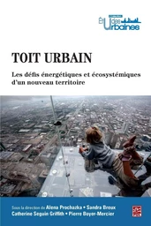 Toit urbain - Les défis énergétiques et écosystémiques d'un nouveau territoire