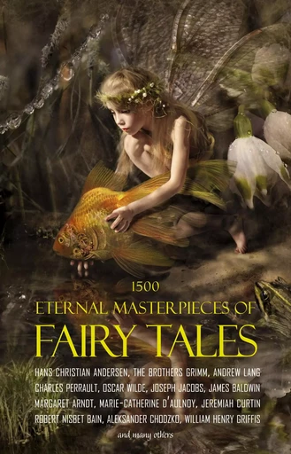 1500 Eternal Masterpieces of Fairy Tales: Cinderella, Rapunzel, The Spleeping Beauty, The Ugly Ducking, The Little Mermaid, Beauty and the Beast, Aladdin and the Wonderful Lamp, The Happy Prince, Blue Beard... - Aleksander Chodźko, Andrew Lang, Hans Christian Andersen, Brothers Grimm, Jacob Grimm, Wilhelm Grimm, Charles Perrault - Pandora's Box