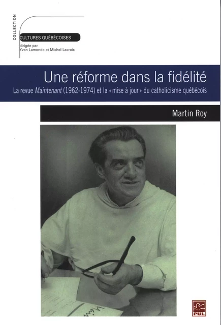 Une réforme dans la fidélité - Martin Roy - Presses de l'Université Laval