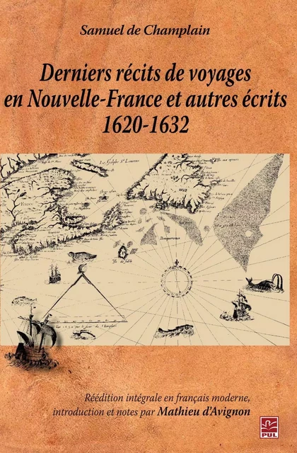 Derniers récits de voyages en Nouvelle-France et autres... - Mathieu D'Avignon - PUL Diffusion