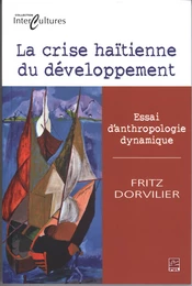 La crise haïtienne du développement : Essai d'anthropologie