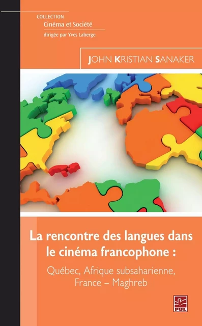 La rencontre des langues dans le cinéma francophone - John Kristian Sanaker - PUL Diffusion