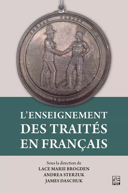 L'enseignement des traités en français - James Daschuk - Presses de l'Université Laval