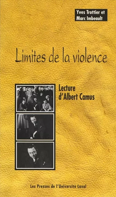 Limites de la violence : Lecture d'Albert Camus - Marc Imbeault, Yves Trottier - PUL Diffusion