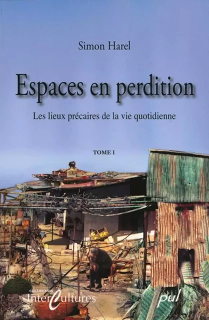 Espaces en perdition, tome 1 - Simon Harel - PUL Diffusion