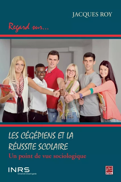 Les cégépiens et la réussite scolaire - Jacques Roy - PUL Diffusion