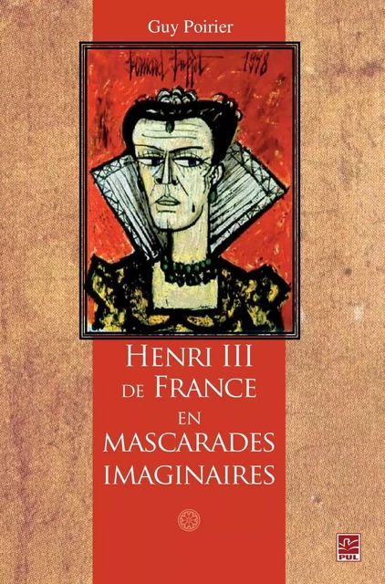 Henri III de France en mascarades imagi. - Guy Poirier - PUL Diffusion