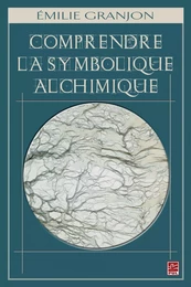 Comprendre la symbolique alchimique