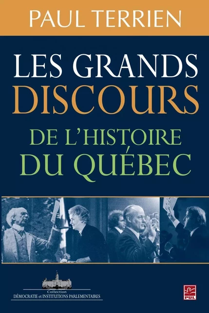 Les grands discours de l'histoire du Québec - Paul Terrien - PUL Diffusion