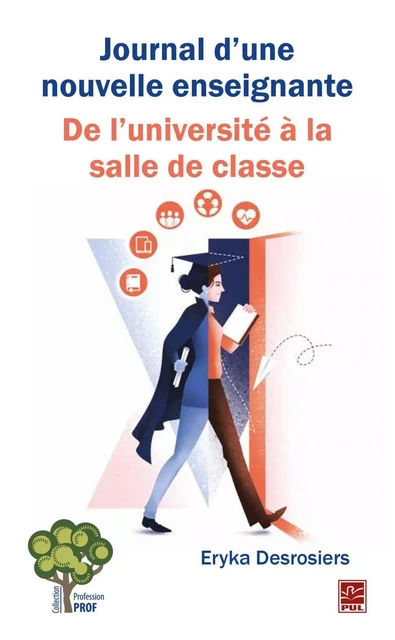 Journal d'une nouvelle enseignante : De l'université à la salle de classe - Eryka Desrosiers - PUL Diffusion