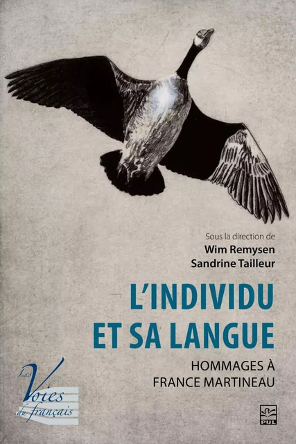 L’individu et sa langue. Hommages à France Martineau - Wim Remysen - Presses de l'Université Laval