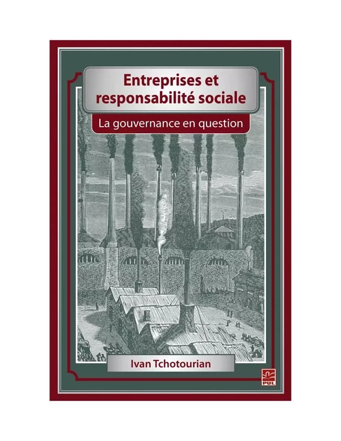 Entreprises et responsabilité sociale. La gouvernance en question - Ivan Tchotourian - Presses de l'Université Laval