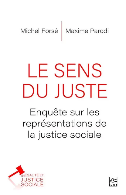 Le sens du juste. Enquête sur les représentations de la justice sociale - Michel Forsé - Presses de l'Université Laval