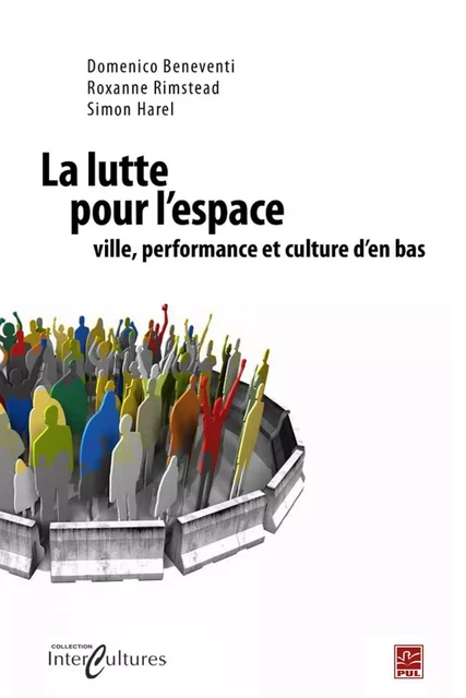 Lutte pour l'espace, ville, performance et culture d'en bas - Roxanne Rimstead, Domenico Beneventi - PUL Diffusion