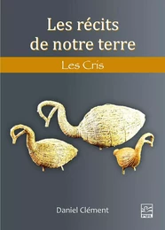 Les récits de notre terre : les Cris