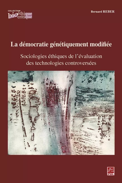 La démocratie génétiquement modifiée - Bernard Reber - PUL Diffusion