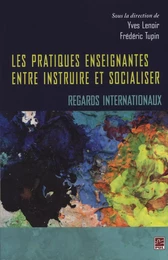 Les pratiques enseignantes entre instruire et socialiser