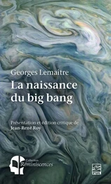 La naissance du big bang. Georges Lemaître et l'hypothèse de l'atome primitif