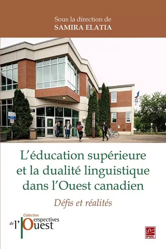 L’éducation supérieure et la dualité linguistique dans l’Ouest canadien - Collectif Collectif - Presses de l'Université Laval