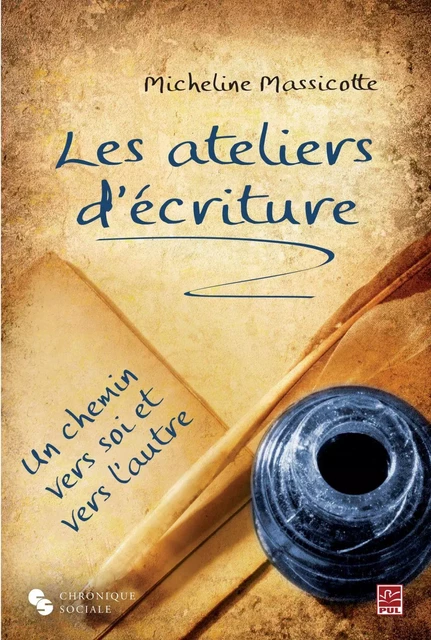 Les ateliers d'écriture - Micheline Massicotte - PUL Diffusion