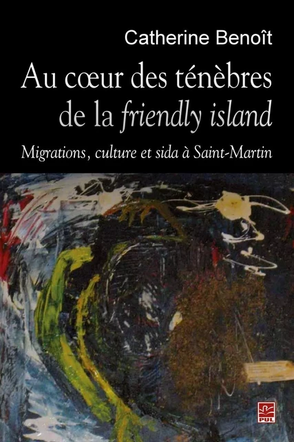 Au coeur des ténèbres de la friendly island - Catherine Benoît - PUL Diffusion