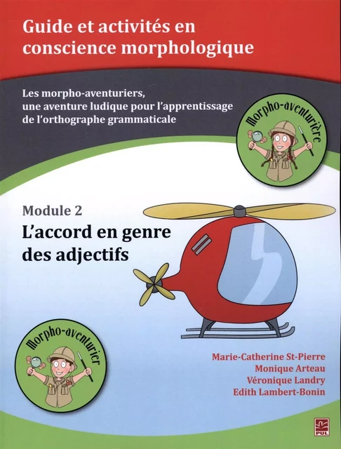 Les morpho-aventuriers - Module 02 :  L'accord en genre des adjectifs - Monique Arteau, Marie-Catherine St-Pierre - Presses de l'Université Laval