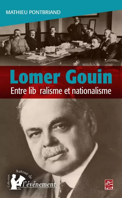 Lomer Gouin : Entre libéralisme et nationalisme - Mathieu Pontbriand - PUL Diffusion