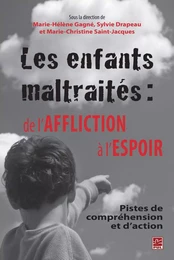 Les enfants maltraités : de l'affliction à l'espoir