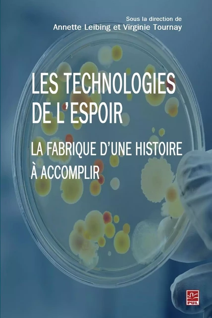 Les technologies de l'espoir - Annette Leibing, Virginie Tournay - PUL Diffusion