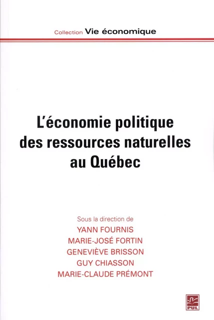 L'économie politique des ressources naturelles au Québec -  Collectif - Presses de l'Université Laval