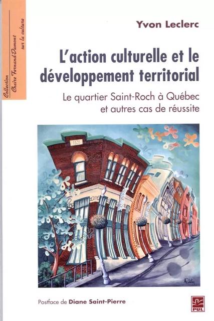 L'action culturelle et le développement territorial. - Yvon Leclerc - Presses de l'Université Laval