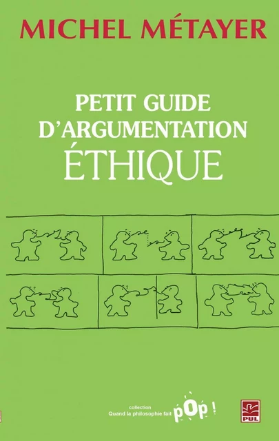 Petit guide d'argumentation éthique - Michel Métayer - PUL Diffusion