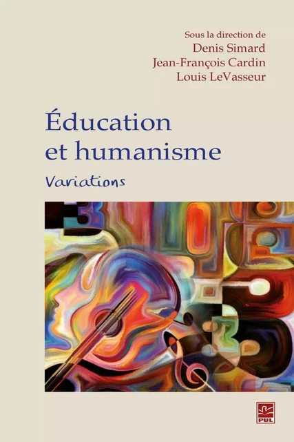 Éducation et humanisme.  Variations - Denis Simard, Jean-François Cardin - PUL Diffusion